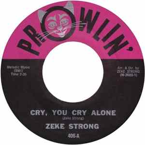 Zeke Strong - Cry, You Cry Alone Album