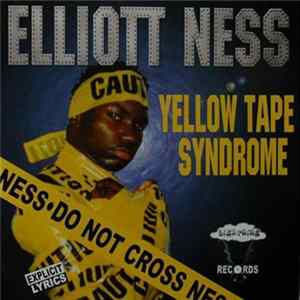 Elliot Ness - Yellow Tape Syndrome Album