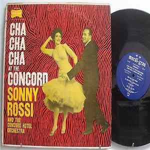 Sonny Rossi And The Concord Hotel Orchestra - Cha Cha Cha At The Concord Album