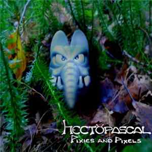 Hectopascal - Pixies And Pixels Album