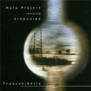 Hulu Project Featuring Stepanida - TranceSiberia Album