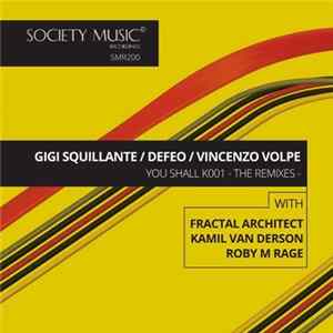 Gigi Squillante / Defeo / Vincenzo Volpe - You Shall K001 - The Remixes Album