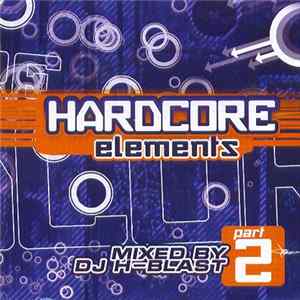 DJ H-Blast - Hardcore Elements Part 2 Album