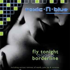 Toxic 'N Blue - Fly Tonight / Borderline Album
