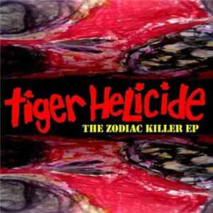 Tiger Helicide - The Zodiac Killier EP Album