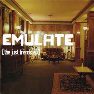 Emulate - [The Just Friends EP] Album