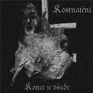 Kostnatění - Konec Je Všude Album