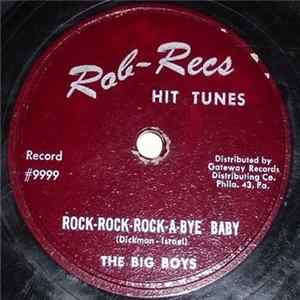 The Big Boys - Rock-Rock-Rock-A-Bye Baby / If I Had My Chance Album