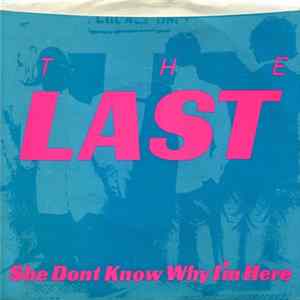 The Last - She Don't Know Why I'm Here Album