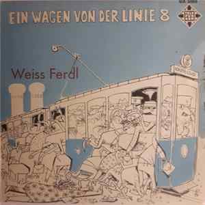 Weiss Ferdl - Ein Wagen Von Der Linie 8 Album