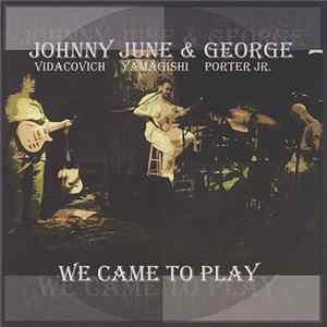 Johnny Vidacovich, June Yamagishi & George Porter Jr. - We Came To Play Album
