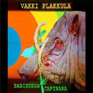 Vakki Plakkula - Babirussa Capibara Album