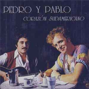 Pedro Y Pablo - Corazon Sudamericano Album