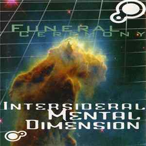 Funeral Ceremony - Intersideral Mental Dimension Album