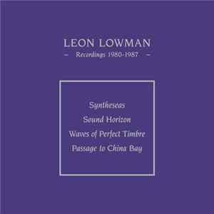 Leon Lowman - Recordings 1980-87 Album