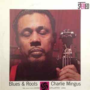 Charles Mingus - Blues & Roots Album
