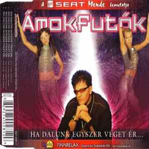 Ámokfutók - Ha Dalunk Egyszer Véget Ér... Album