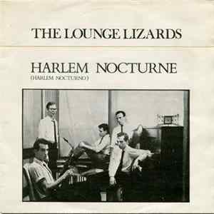 The Lounge Lizards - Harlem Nocturne = Harlem Nocturno Album
