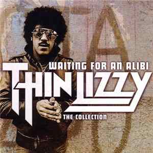Thin Lizzy - Waiting For An Alibi · The Collection Album