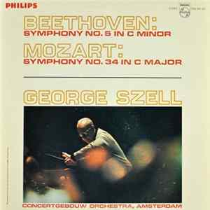Beethoven, Mozart, George Szell, Concertgebouw Orchestra, Amsterdam - Symphony No. 5 In C Minor / Symphony No. 34 In C Major Album