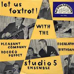 Studio 5 Ensemble - Let Us Foxtrot! Album