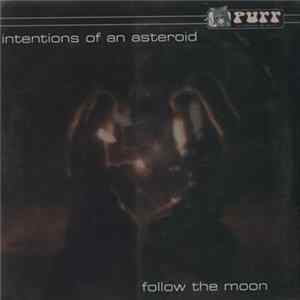 Intentions Of An Asteroid - Follow The Moon Album