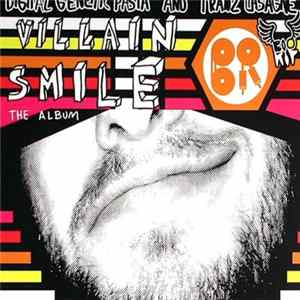 Tranz Lasagne & Digital Genetic Pasta - Villain Smile: The Album Album