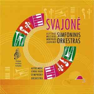 Alytaus Muzikos Mokyklos Jaunimo Simfoninis Orkestras Svajonė - Alytaus Muzikos Mokyklos Jaunimo Simfoninis Orkestras Svajonė Album