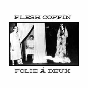 Flesh Coffin - Folie A Deux Album