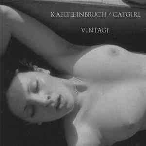 Kaelteeinbruch / Catgirl - Vintage Album