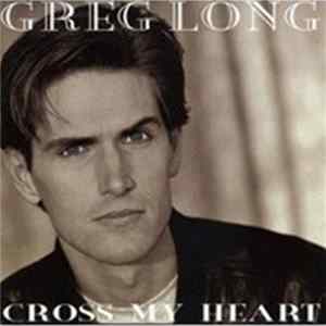 Greg Long - Cross My Heart Album