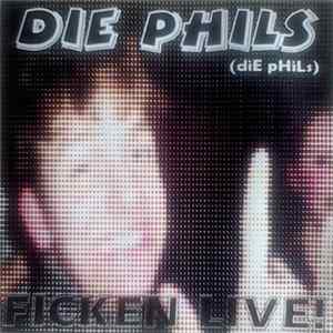 diE pHiLs - Ficken Live! Album