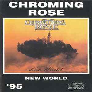 Chroming Rose - New World Album