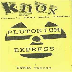 Knox - Plutonium Express + Extra Tracks Album