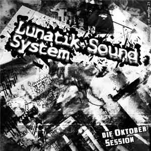 Lunatik Sound System - Die Oktober Session Album