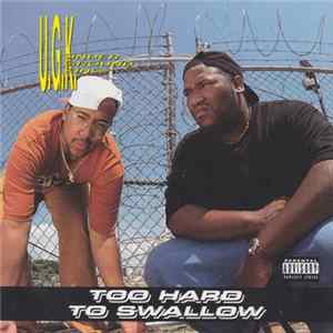 U.G.K. (UnderGround Kingz) - Too Hard To Swallow Album