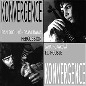Dan Dlouhý, Dama Dama, Jana Horáková - Konvergence Album