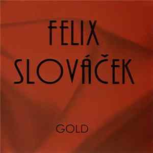 Felix Slováček - Gold Album