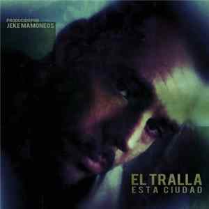 El Tralla - Esta Ciudad Album