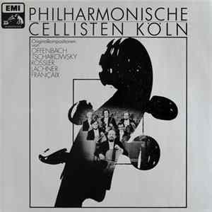 Philharmonische Cellisten Köln - Originalkompositionen von Offenbach, Tschaikowsky, Rösler, Lachner, Francaix Album