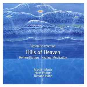 Rosmarie Coleman, Hans Fischer, Tilmann Höhn - Hills Of Heaven Album