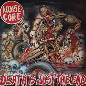 Various - Noise Core - Death Is Just The End Album