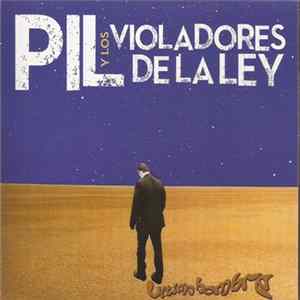 Pil y Los Violadores De La Ley - Ultimo Hombre Album