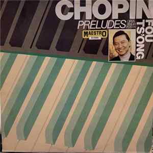 Frédéric Chopin / Fou Ts'Ong - 1810-1849 Préludes Op. 28, 45, Posth. Album