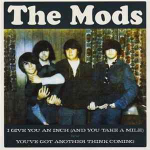 The Mods - I Give You An Inch (And You Take A Mile) / You've Got Another Think Coming Album