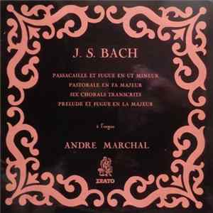 J.S. Bach - André Marchal - Grandes Pièces Pour Orgues Album