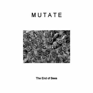 Mutate - The End of Bees Album