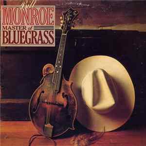 Bill Monroe - Master Of Bluegrass Album