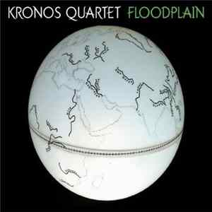 Kronos Quartet - Floodplain Album