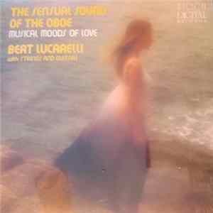 Bert Lucarelli - The Sensual Sound Of The Oboe - Musical Moods Of Love Album